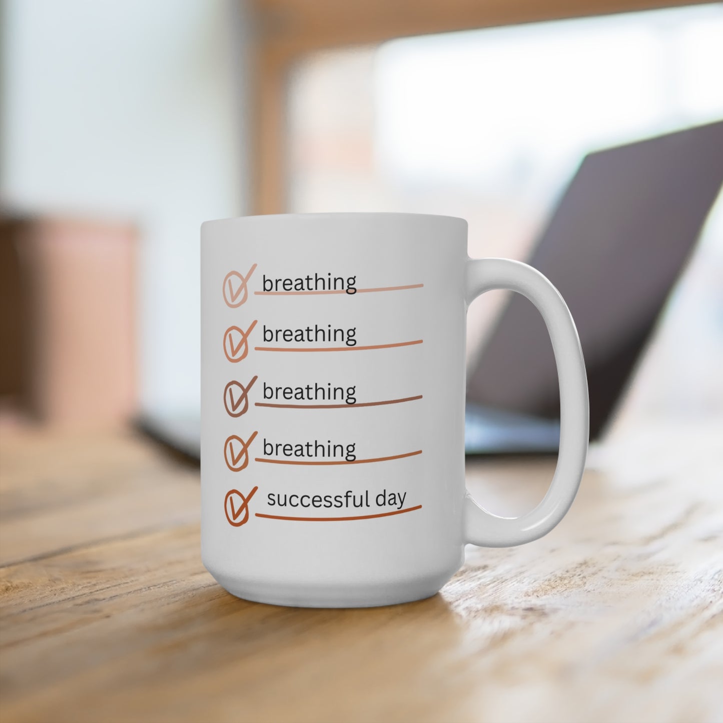 Breathing, Breathing, Breathing Checklist Mug - 15oz Coffee Cup