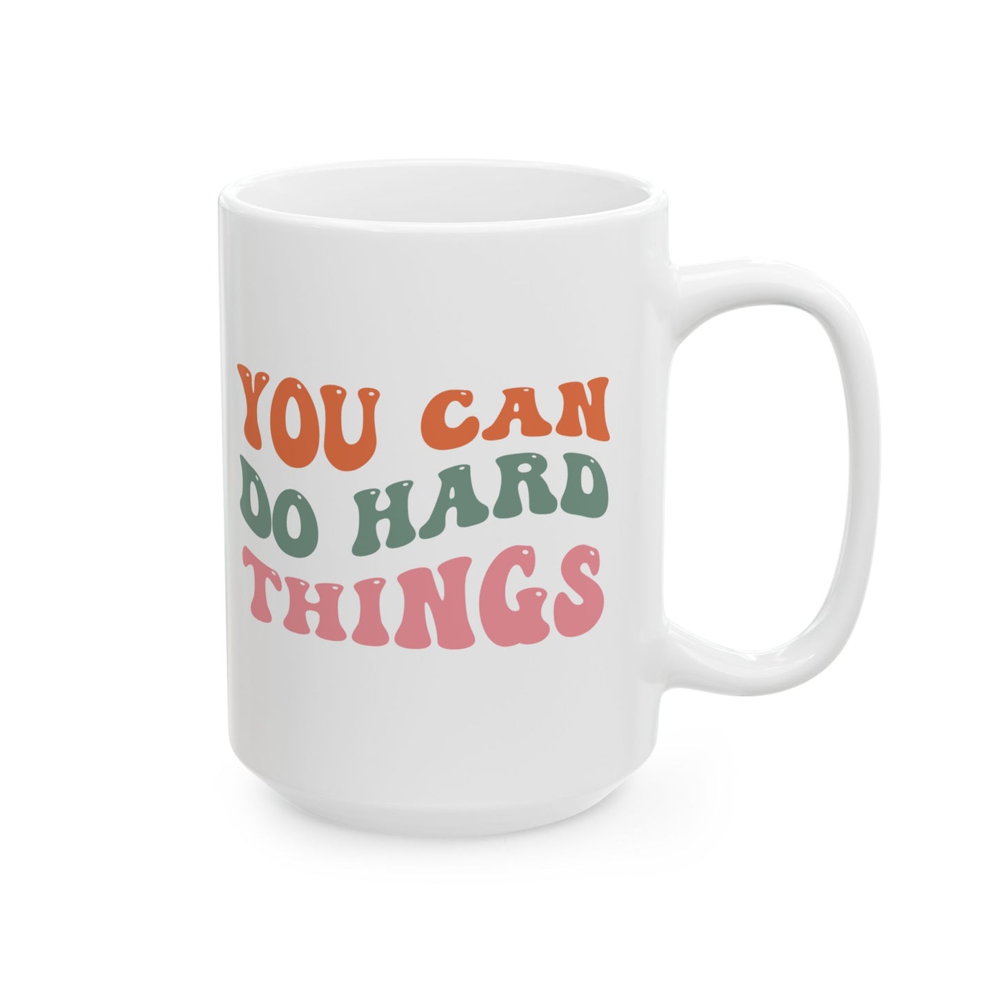 You Can Do Hard Things Mug (11oz & 15oz)