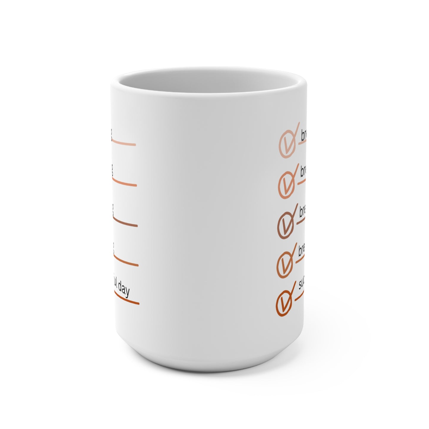 Breathing, Breathing, Breathing Checklist Mug - 15oz Coffee Cup