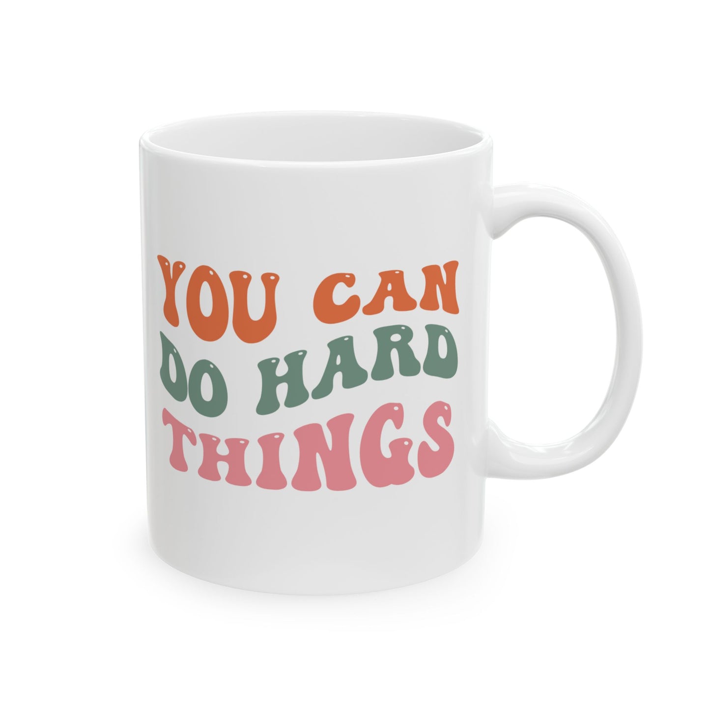 You Can Do Hard Things Mug (11oz & 15oz)