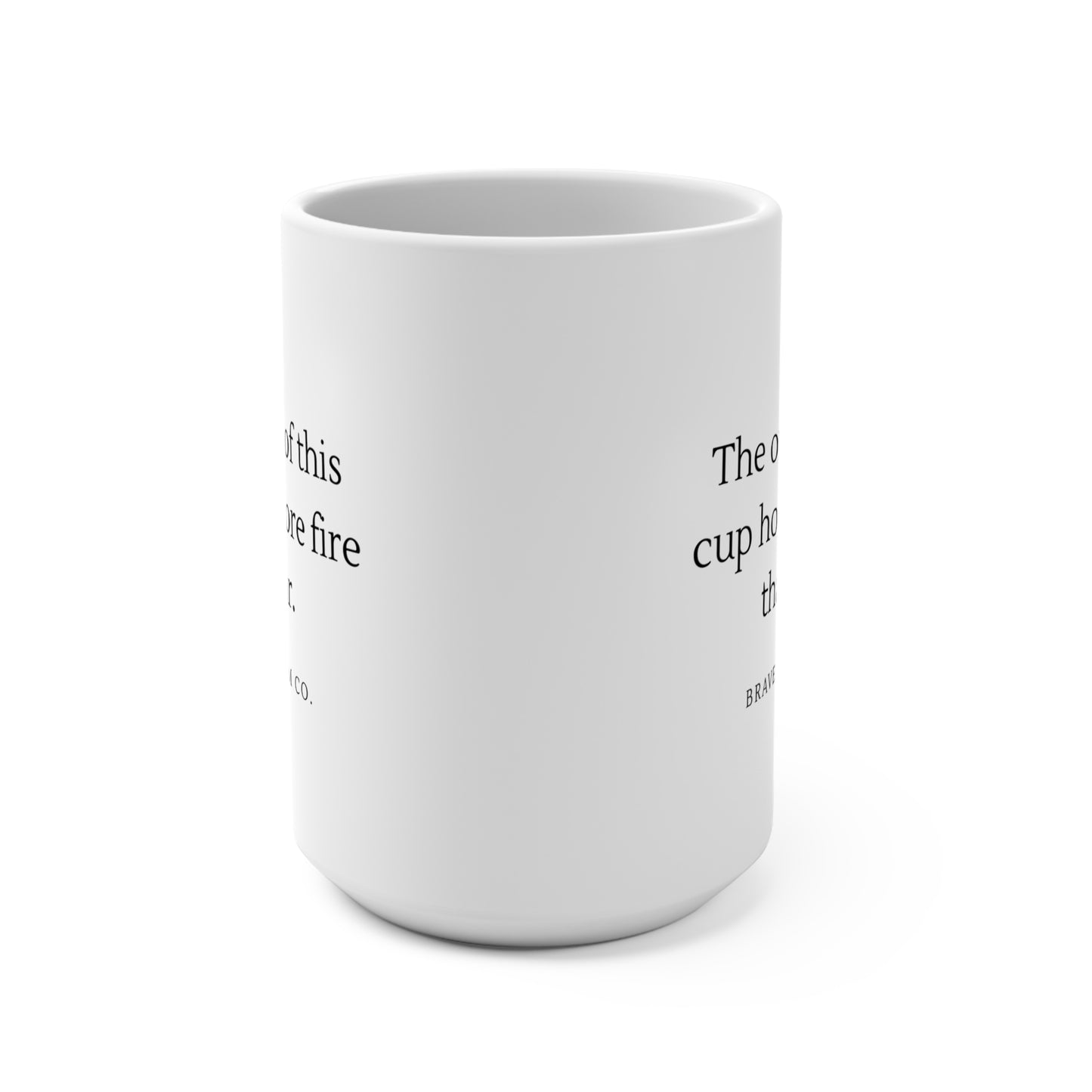 Brave and Bloom Co. More than Fear- 15oz mug