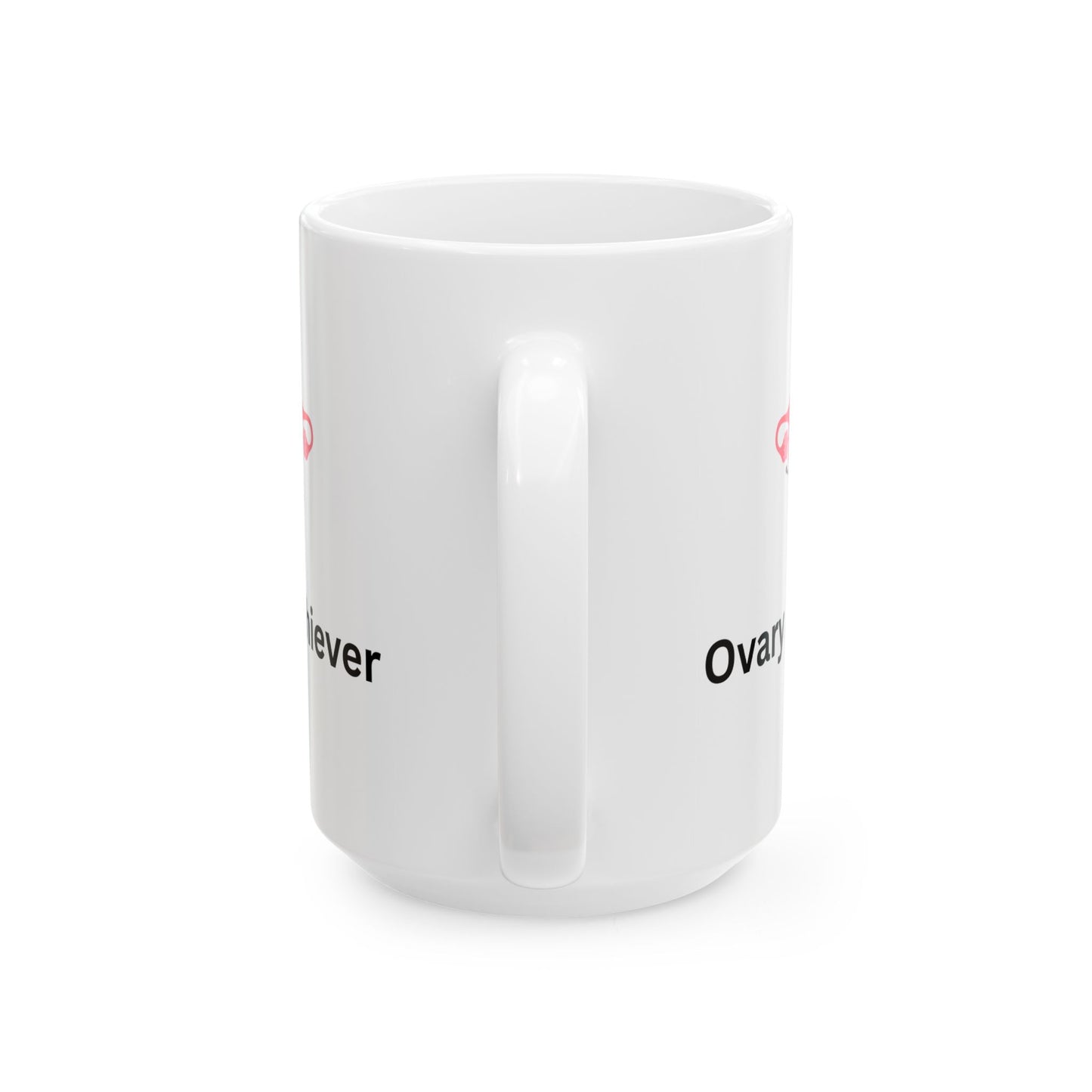 Mug - Ovary Achiever (15oz)