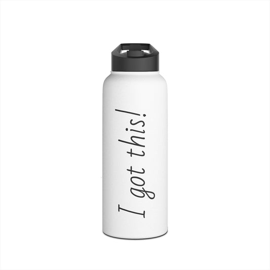 I Got This! | Stay Hydrated, Stay Strong Stainless Steel Water Bottle- 32oz