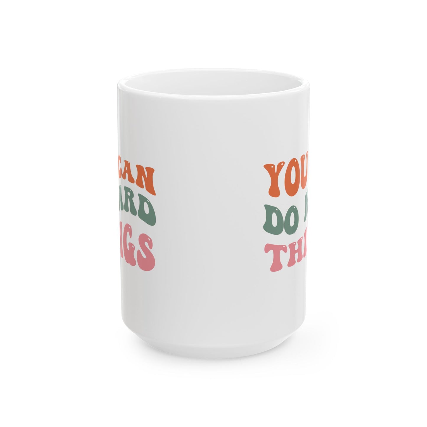 You Can Do Hard Things Mug (11oz & 15oz)