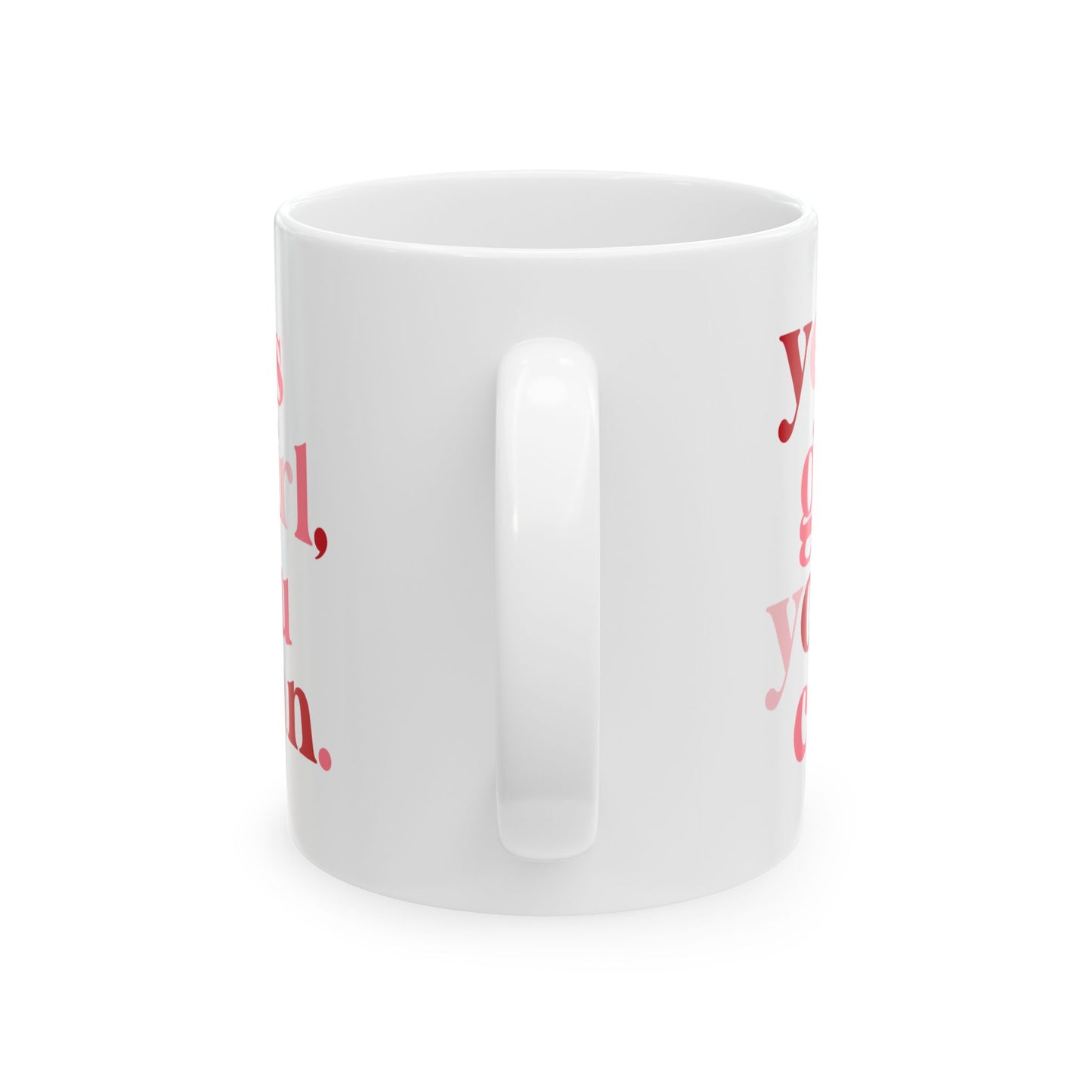 Daily Hype Mug- Yes Girl, You Can. (11oz and 15oz)