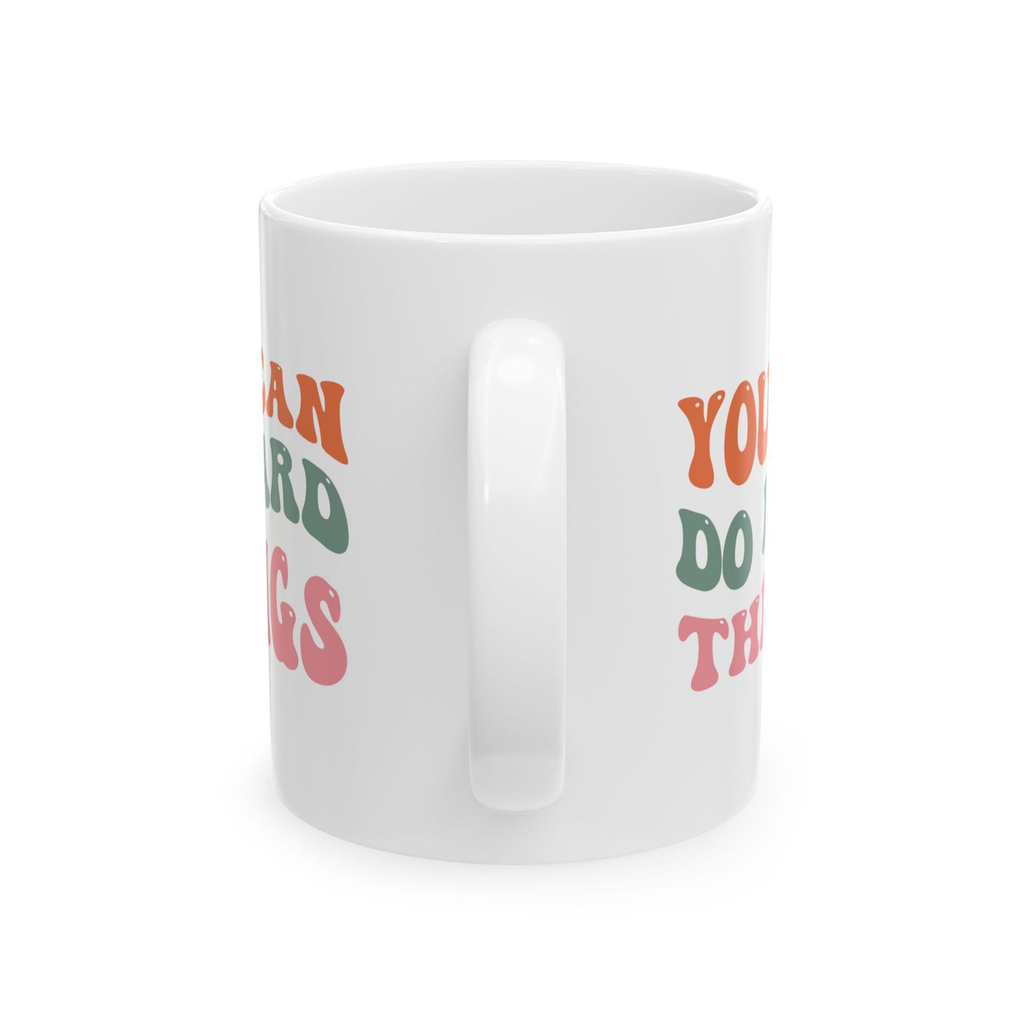 You Can Do Hard Things Mug (11oz & 15oz)