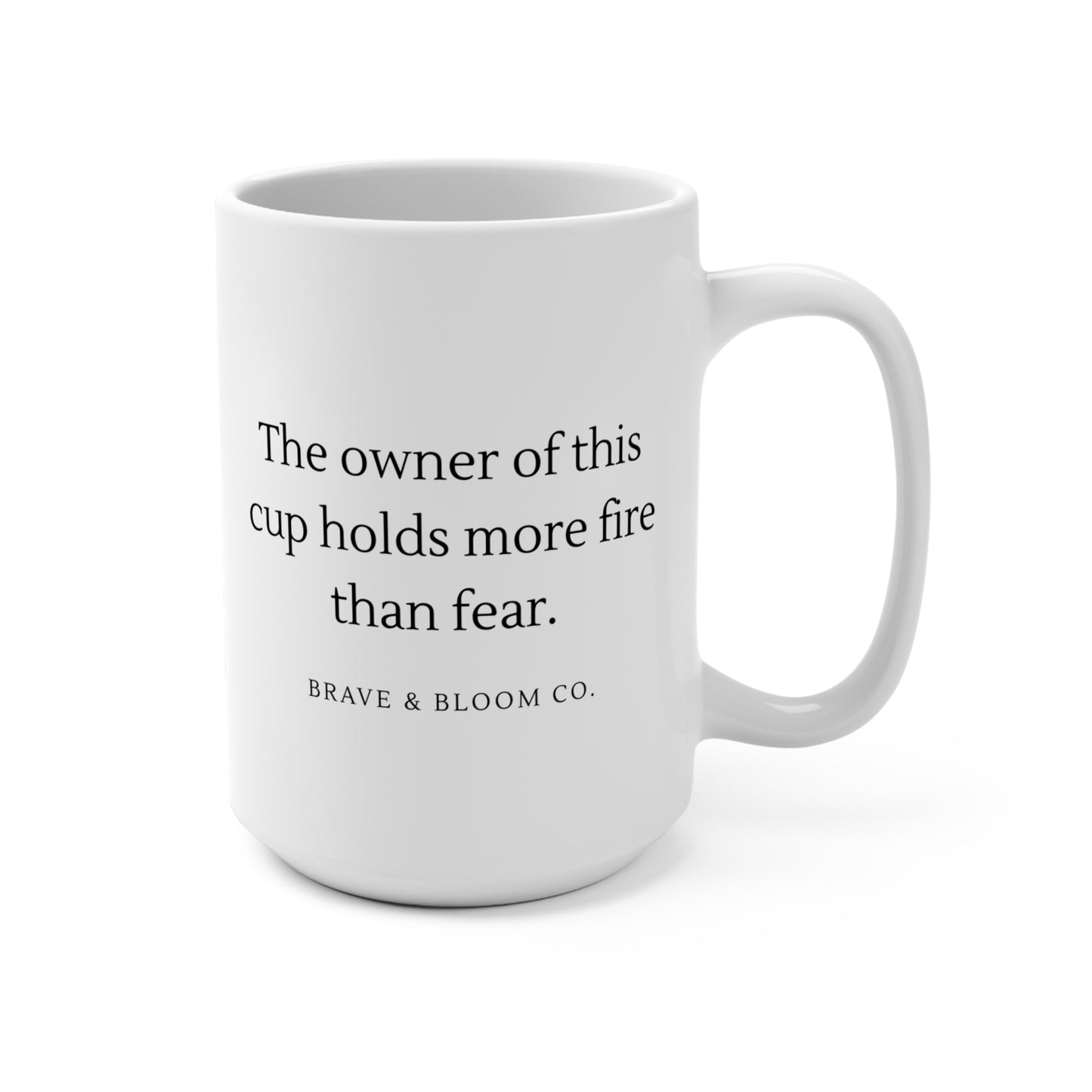 Brave and Bloom Co. More than Fear- 15oz mug